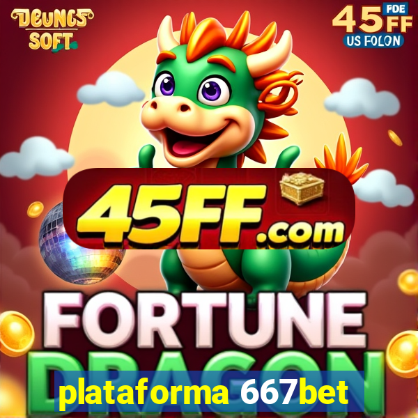 plataforma 667bet